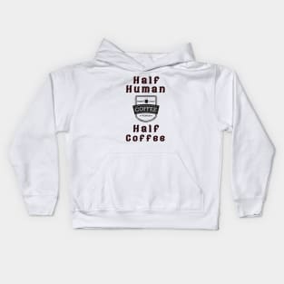 Half Human Half Coffee Kids Hoodie